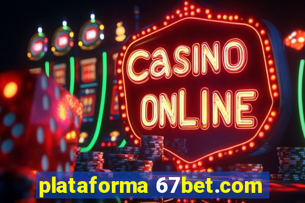 plataforma 67bet.com